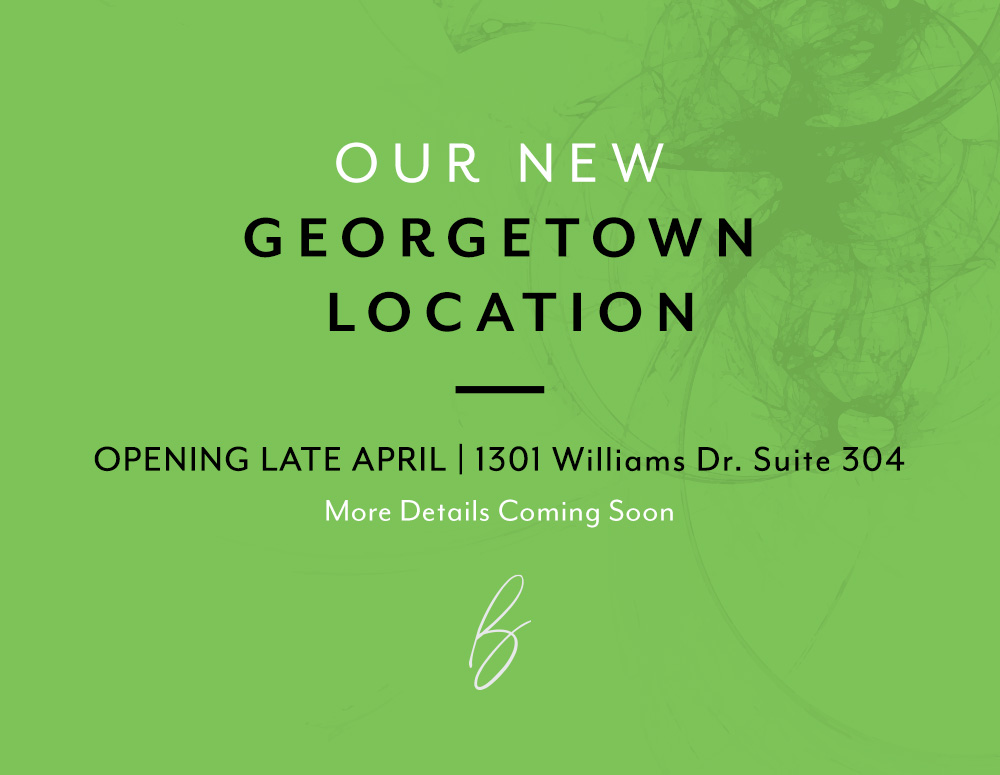 Green announcement graphic reads: "Our new Georgetown location. Opening late April | 1301 Williams Dr. Suite 304. More details coming soon.